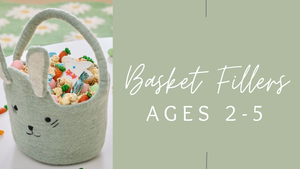 Easter Basket Fillers: Toddlers Ages 2-5 years old