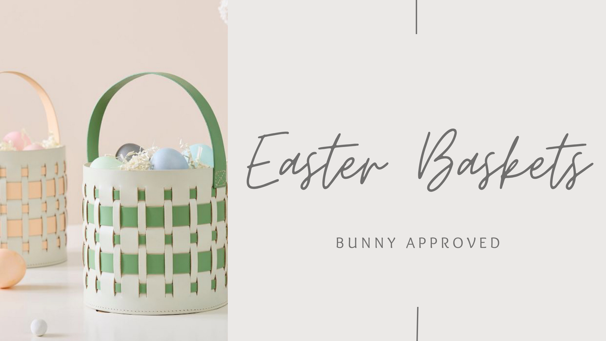The Ultimate Easter Basket Guide – K. Ray Collective
